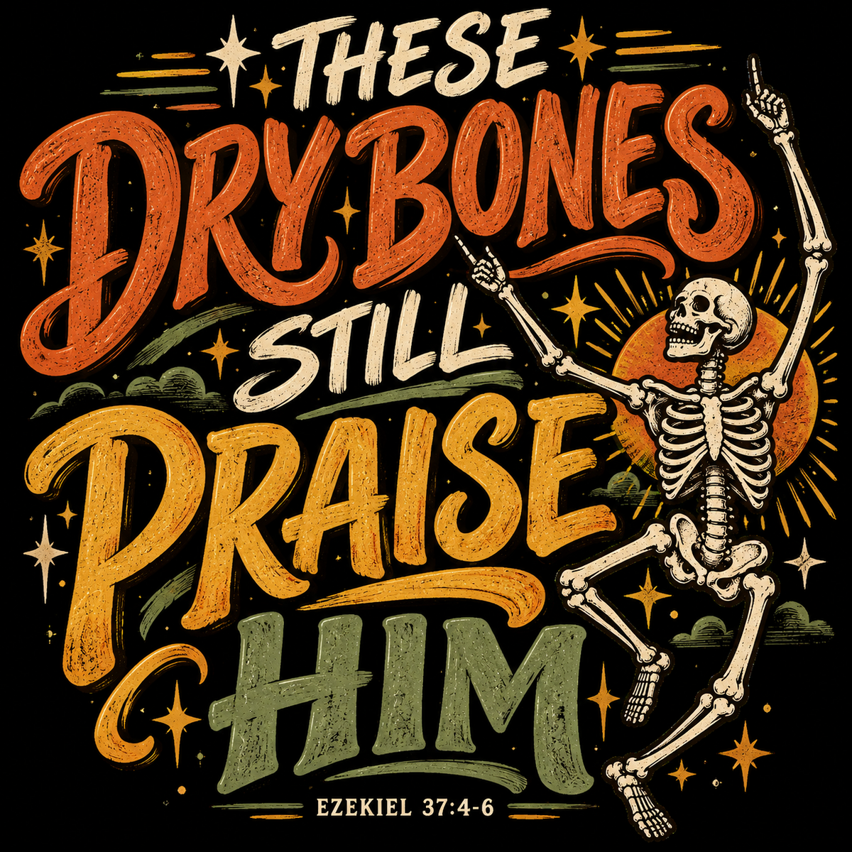 These Dry Bones Still Praise Him Crewneck Sweatshirt